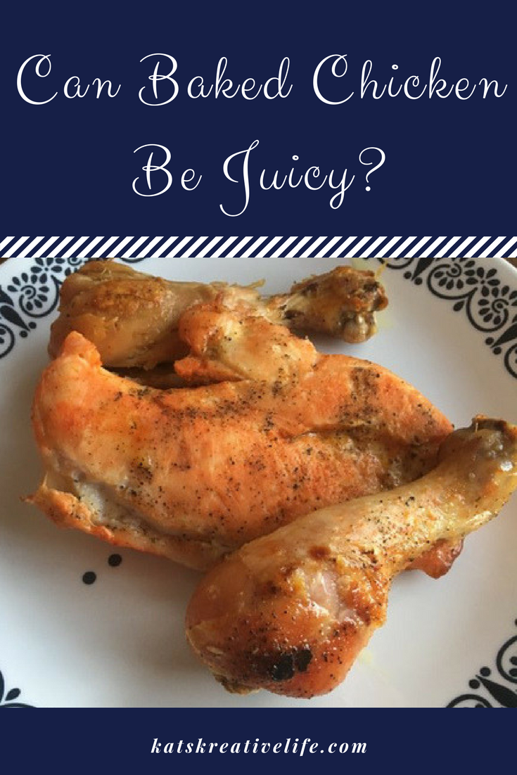Can Baked Chicken be Juicy?