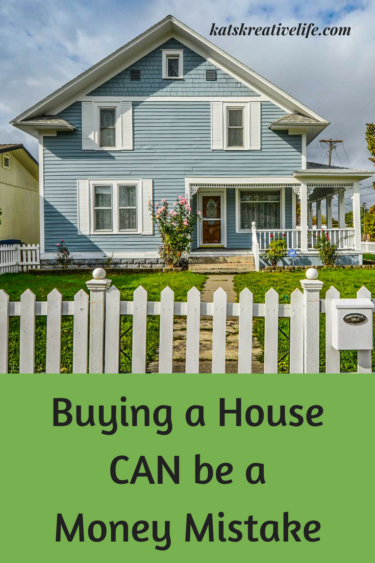 Buying a House CAN be a Money Mistake