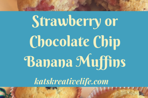 Strawberry or Chocolate Chip Banana Muffins