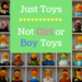 Just Toys - Not Girl or Boy Toys