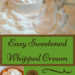 Easy Sweetened Whipped Cream